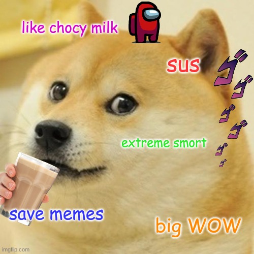 hmmmmmmmmm | like chocy milk; sus; extreme smort; save memes; big WOW | image tagged in memes,doge | made w/ Imgflip meme maker