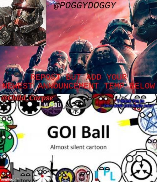 I haven't created one in about a month | image tagged in child_corpse's goi ball template | made w/ Imgflip meme maker