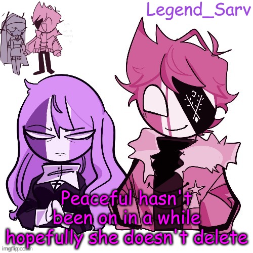 hopefully not | Peaceful hasn't been on in a while hopefully she doesn't delete | made w/ Imgflip meme maker