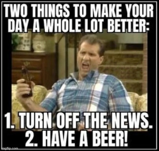 image tagged in beer,drink beer,cold beer here,the most interesting man in the world,al bundy,news | made w/ Imgflip meme maker