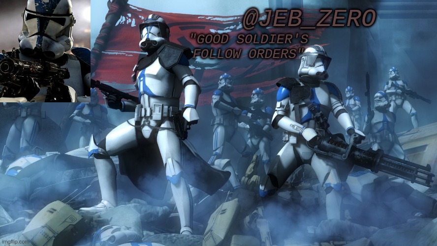 @JEB_ZERO "GOOD SOLDIER'S FOLLOW ORDERS" | made w/ Imgflip meme maker