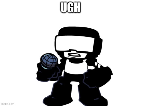 UGH | made w/ Imgflip meme maker