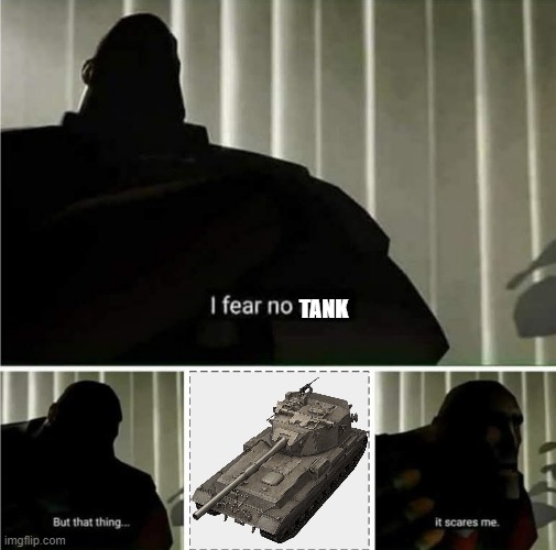 FV215b (183) is scary | TANK | image tagged in i fear no man | made w/ Imgflip meme maker