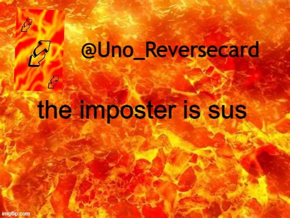 s u s | the imposter is sus | image tagged in uno_reversecard announcement temp 2 | made w/ Imgflip meme maker