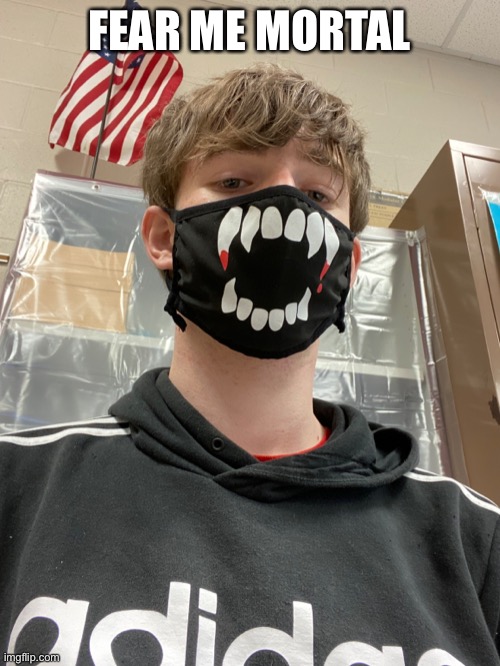 FEAR ME MORTAL | made w/ Imgflip meme maker