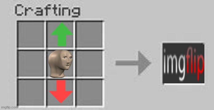 Good meme | image tagged in minecraft crafting | made w/ Imgflip meme maker