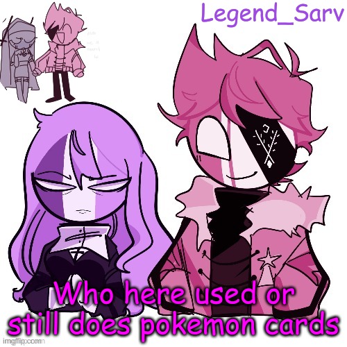 I used to cause my dad doesn't let me buy them anymore | Who here used or still does pokemon cards | made w/ Imgflip meme maker