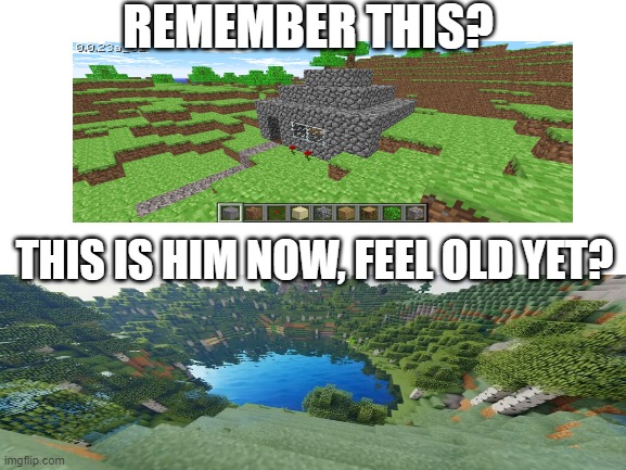 Feel old yet? | REMEMBER THIS? THIS IS HIM NOW, FEEL OLD YET? | image tagged in gaming,memes | made w/ Imgflip meme maker