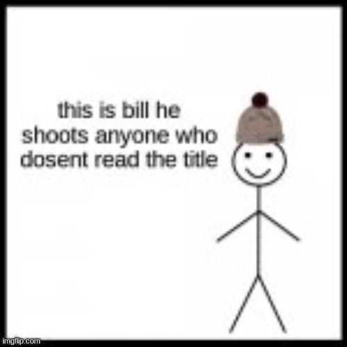 to late (relodes shotgun) | image tagged in be like bill | made w/ Imgflip meme maker