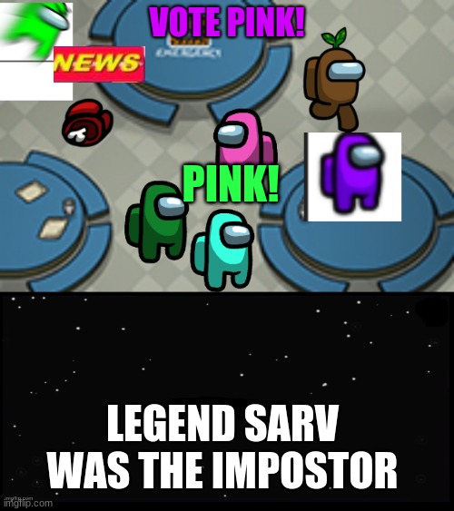 MSMG Among Us Pt. 5(FINALE) | PINK! LEGEND SARV WAS THE IMPOSTOR | made w/ Imgflip meme maker