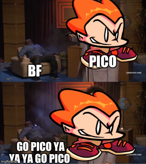 fnf | PICO; BF; GO PICO YA YA YA GO PICO | image tagged in go pico yaya go pico | made w/ Imgflip meme maker