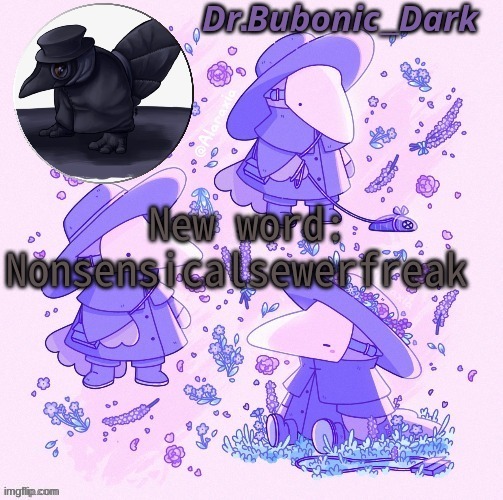 Bubonics Coot Plague doctor temp | New word: Nonsensicalsewerfreak | image tagged in bubonics coot plague doctor temp | made w/ Imgflip meme maker