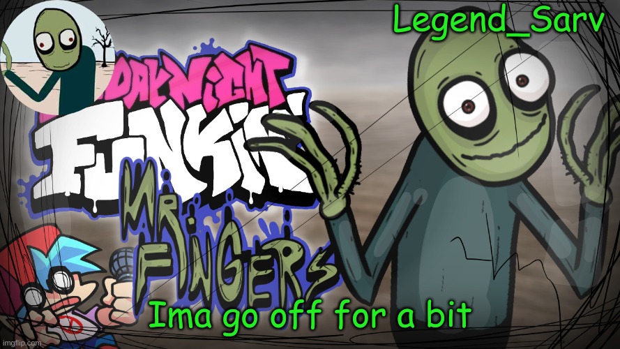 bai | Ima go off for a bit | made w/ Imgflip meme maker