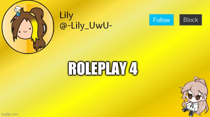 iN tHe cOmMenTs, aS aLwaYs | ROLEPLAY 4 | image tagged in lily temp 4 | made w/ Imgflip meme maker