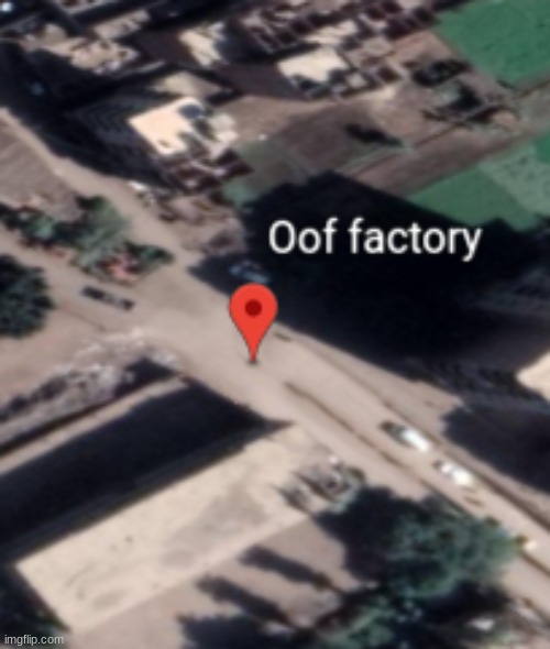 Oof factory | image tagged in oof factory | made w/ Imgflip meme maker