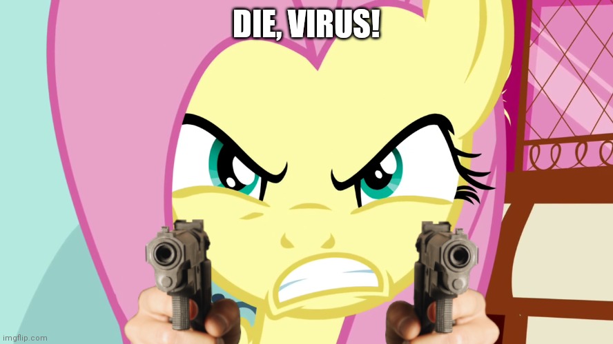 DIE, VIRUS! | made w/ Imgflip meme maker