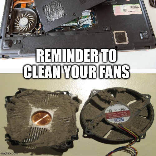 Revenge of The Filth | REMINDER TO CLEAN YOUR FANS | image tagged in cleaning,laptop,fans,star wars,revenge of the sith | made w/ Imgflip meme maker