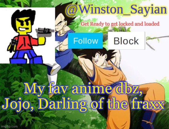 Winston's new template | My fav anime dbz, Jojo, Darling of the fraxx | image tagged in winston's new template | made w/ Imgflip meme maker