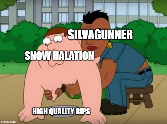 Silvagunner Nowadays | SILVAGUNNER; SNOW HALATION; HIGH QUALITY RIPS | image tagged in family guy milking | made w/ Imgflip meme maker