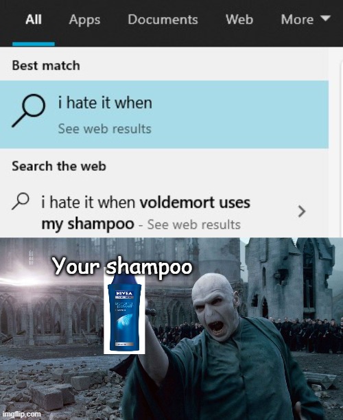 Voldemort uses your shampoo | Your shampoo | image tagged in i hate it when | made w/ Imgflip meme maker
