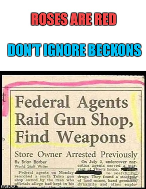 omg look! merchandise! | ROSES ARE RED; DON’T IGNORE BECKONS | image tagged in stupid people,memes,funny,guns | made w/ Imgflip meme maker