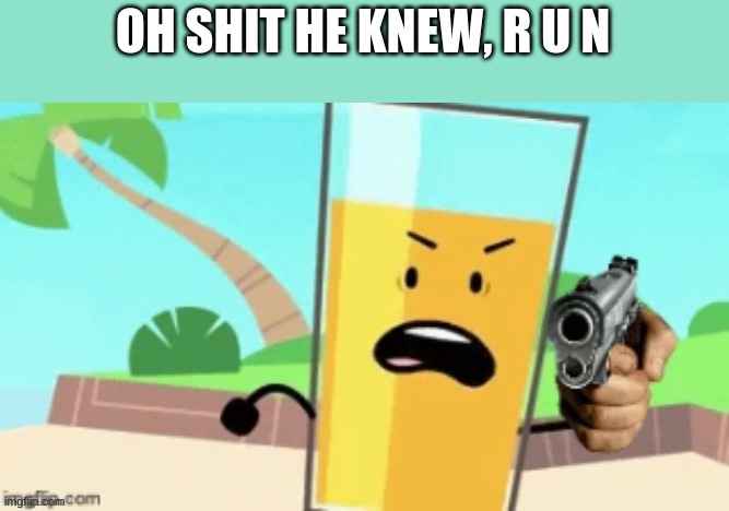 OJ Delete This | OH SHIT HE KNEW, R U N | image tagged in oj delete this | made w/ Imgflip meme maker