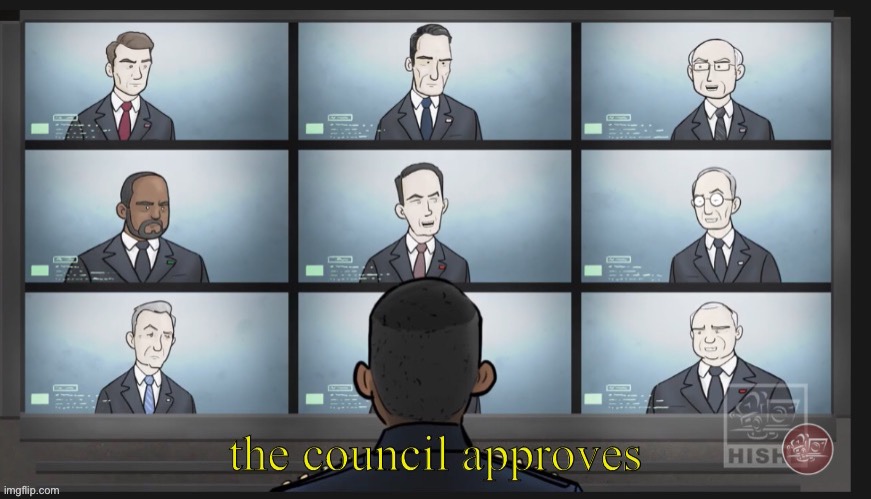 The council approves | image tagged in the council approves | made w/ Imgflip meme maker