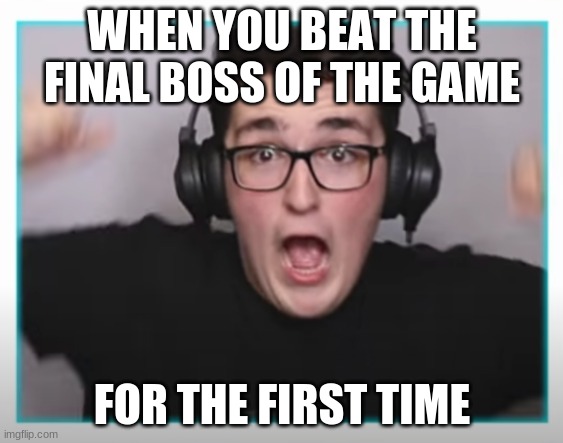 Excitement Shark | WHEN YOU BEAT THE FINAL BOSS OF THE GAME; FOR THE FIRST TIME | image tagged in excitement shark,shark,gaming,lol | made w/ Imgflip meme maker