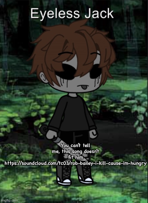 EJ Blep | You can’t tell me, this song doesn’t fit him
https://soundcloud.com/tc03/rob-bailey-i-kill-cause-im-hungry | image tagged in blep | made w/ Imgflip meme maker