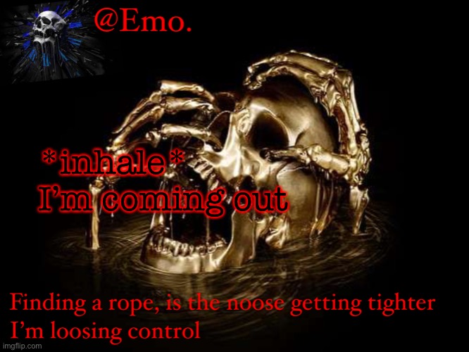 Comments | *inhale* I’m coming out | image tagged in emo skull announcement 1 | made w/ Imgflip meme maker