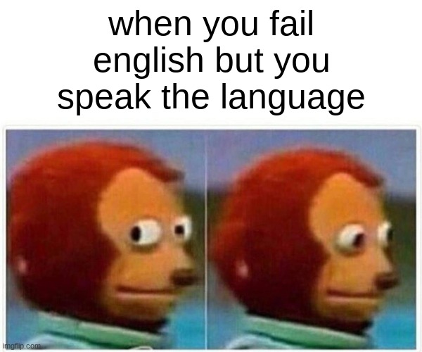 Nun to see here | when you fail english but you speak the language | image tagged in memes,monkey puppet | made w/ Imgflip meme maker