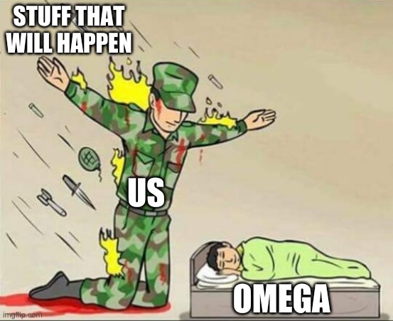 Soldier protecting sleeping child | STUFF THAT WILL HAPPEN US OMEGA | image tagged in soldier protecting sleeping child | made w/ Imgflip meme maker