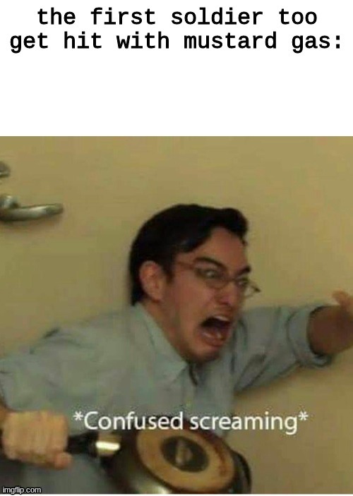 Buried. Google mustard gas if you need too | made w/ Imgflip meme maker