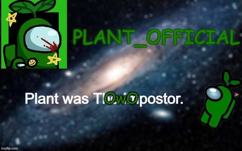 Plant_Official Annoncement Template | OwO | image tagged in plant_official annoncement template | made w/ Imgflip meme maker