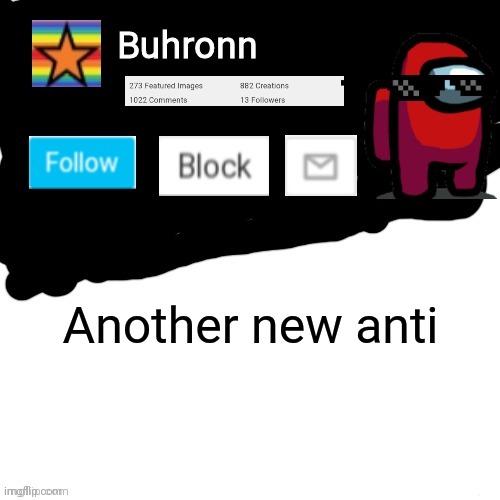 Buhronn. announcement template | Another new anti | image tagged in buhronn_official announcement template | made w/ Imgflip meme maker