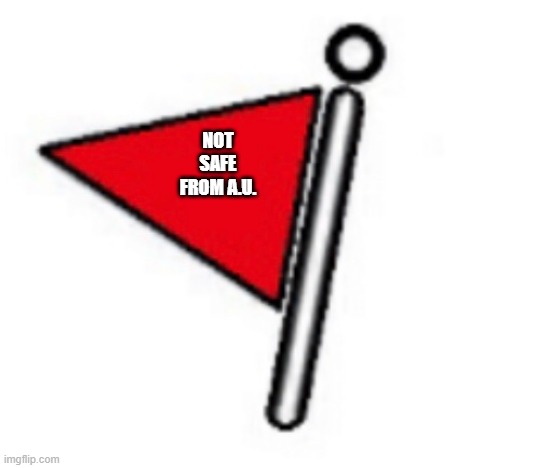 She knows my name... (FREAKKKK ITTTT) | NOT SAFE FROM A.U. | image tagged in marked not safe from rampant gun use | made w/ Imgflip meme maker