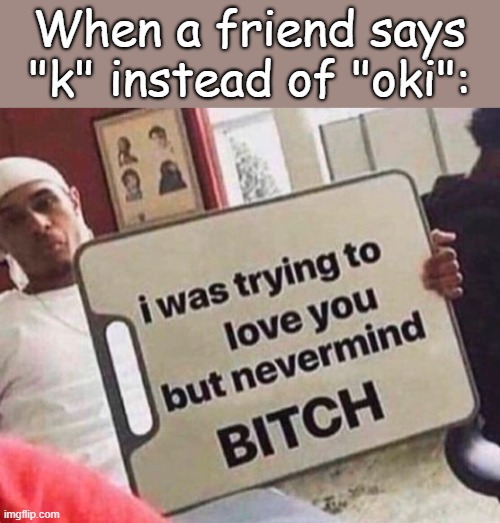 . | made w/ Imgflip meme maker