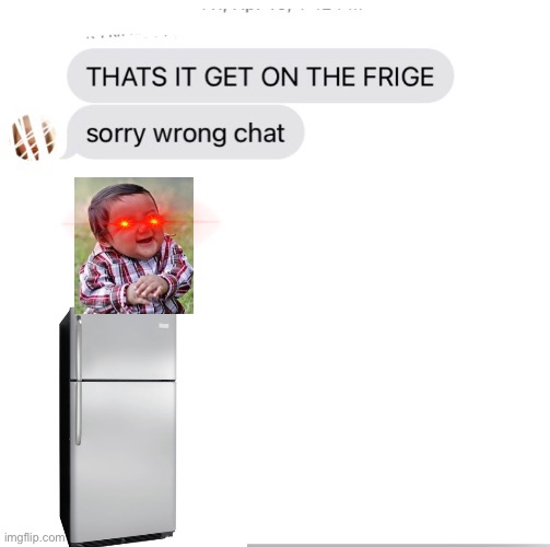 My friend said this idk who it WAS for but OwO | image tagged in kids,fridge,cursed image | made w/ Imgflip meme maker