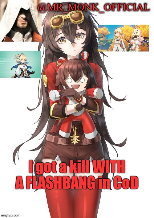 . | I got a kill WITH A FLASHBANG in CoD | made w/ Imgflip meme maker