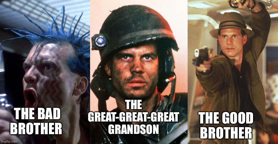 Bill Paxtons |  THE GREAT-GREAT-GREAT GRANDSON; THE BAD BROTHER; THE GOOD BROTHER | image tagged in bill paxton | made w/ Imgflip meme maker