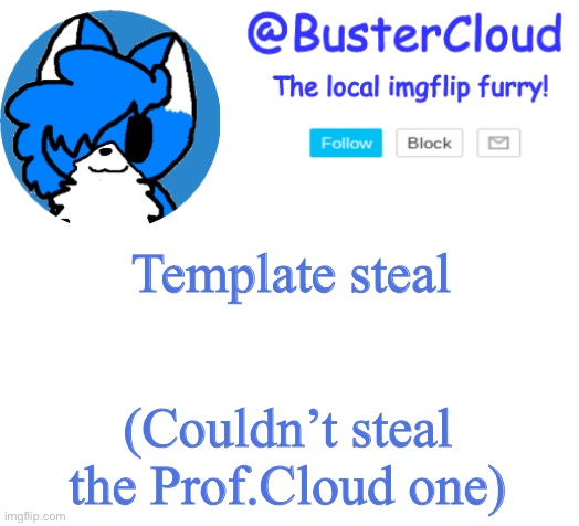 Clouds Announcement | Template steal; (Couldn’t steal the Prof.Cloud one) | image tagged in clouds announcement | made w/ Imgflip meme maker