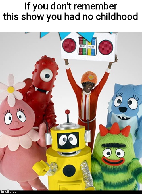 E | If you don't remember this show you had no childhood | image tagged in funny,memes,funny memes,oh wow are you actually reading these tags | made w/ Imgflip meme maker