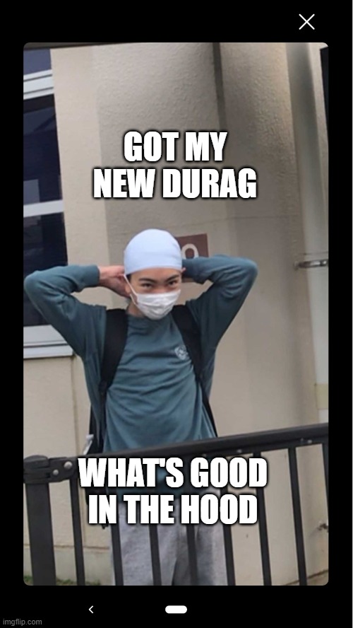 new durag | GOT MY NEW DURAG; WHAT'S GOOD IN THE HOOD | image tagged in durag,what's good in the hood | made w/ Imgflip meme maker