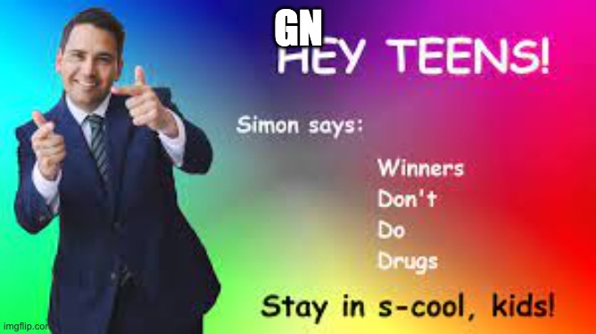 stay in s-cool | GN | image tagged in stay in s-cool | made w/ Imgflip meme maker