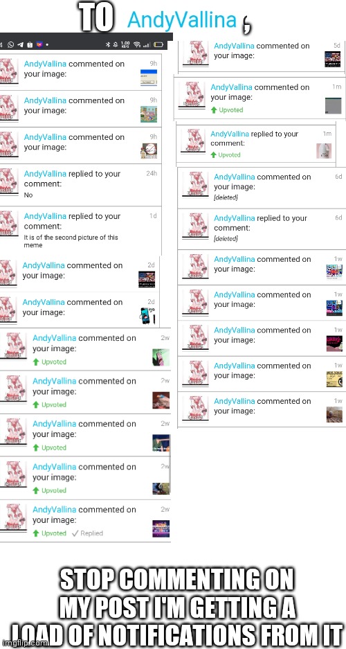 Please stop AndyVallina | TO                     , STOP COMMENTING ON MY POST I'M GETTING A LOAD OF NOTIFICATIONS FROM IT | image tagged in blank white template,stop,comment,bruh moment,notifications,oh wow are you actually reading these tags | made w/ Imgflip meme maker