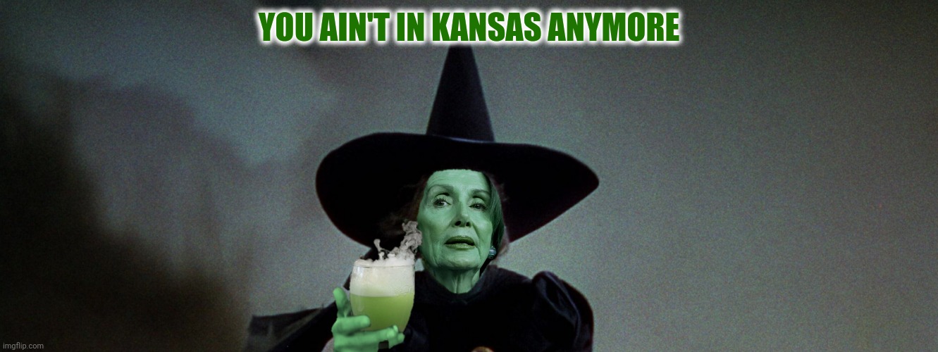 YOU AIN'T IN KANSAS ANYMORE | made w/ Imgflip meme maker