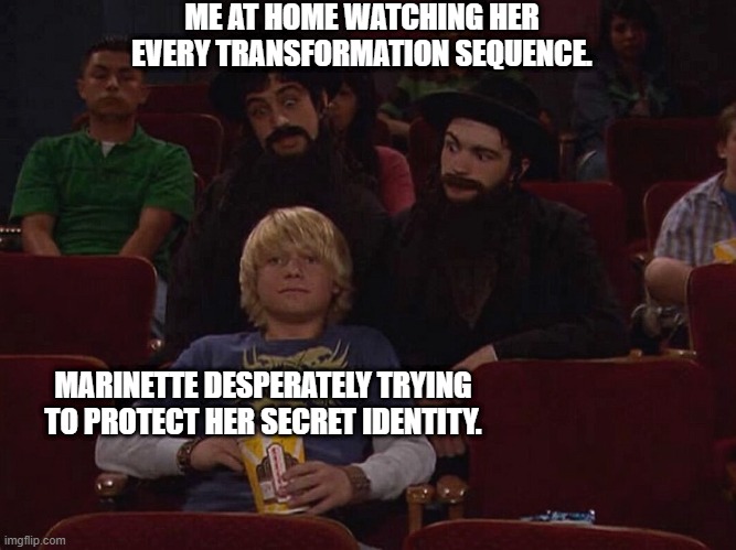 If Marinette only knew... | ME AT HOME WATCHING HER EVERY TRANSFORMATION SEQUENCE. MARINETTE DESPERATELY TRYING TO PROTECT HER SECRET IDENTITY. | image tagged in drake and josh as rabbis | made w/ Imgflip meme maker
