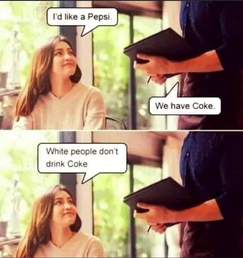 White people don’t drink Coke Blank Meme Template
