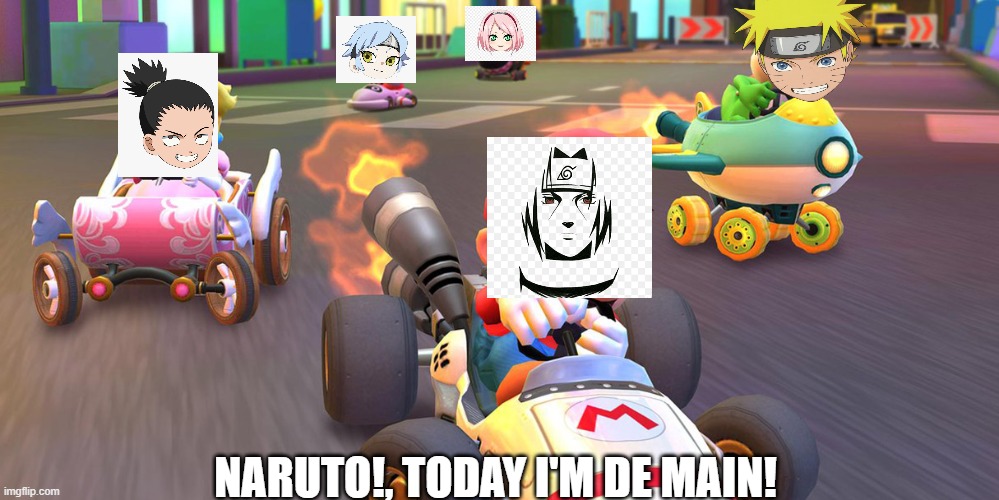 Mario Race | NARUTO!, TODAY I'M DE MAIN! | image tagged in mario race,narutorace,itachi,naruto shippuden,shikamaru,mitsuki | made w/ Imgflip meme maker
