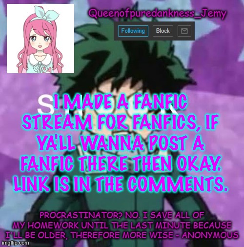 Queenofpuredankness_Jemy announcement template 2 |  I MADE A FANFIC STREAM FOR FANFICS, IF YA'LL WANNA POST A FANFIC THERE THEN OKAY. LINK IS IN THE COMMENTS. | image tagged in queenofpuredankness_jemy announcement template 2 | made w/ Imgflip meme maker